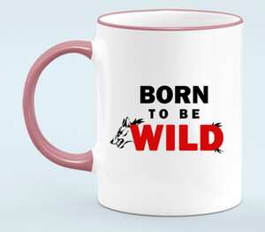 Born to be wild кружка с кантом (цвет: белый + розовый)