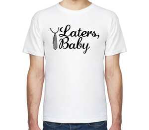 Laters, Baby (50 оттенков серого) мужская футболка с коротким рукавом (цвет: белый)