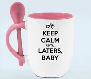 Keep Calm until Laters, Baby (50 оттенков серого) кружка с ложкой в ручке (цвет: белый + розовый)