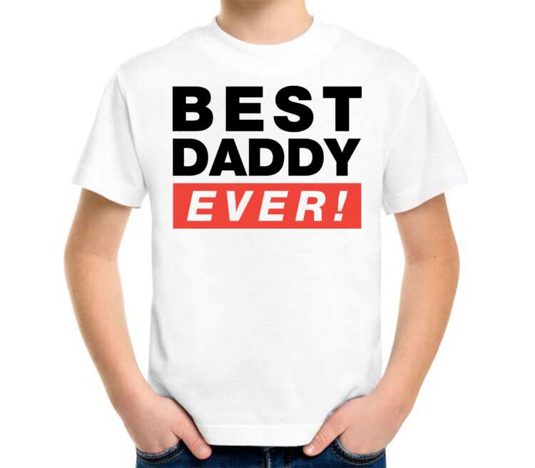 Dad ever. Best dad ever. Best dad ever футболка. Надпись best dad. Best dad ever открытка.