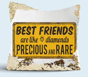 Лучшие друзья, как бриллианты - бесценны и редки (best friends are like diamonds precious and rare) подушка с пайетками (цвет: белый + золотой)