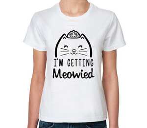 Выхожу замуж (im getting meowied) женская футболка с коротким рукавом (цвет: белый)