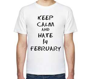 Верь мне и ненавидь 14 февраля / keep kalm and hate 14 februari мужская футболка с коротким рукавом (цвет: белый)