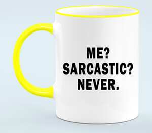 Me? sarcastic? never - я не саркастичный кружка с кантом (цвет: белый + желтый)