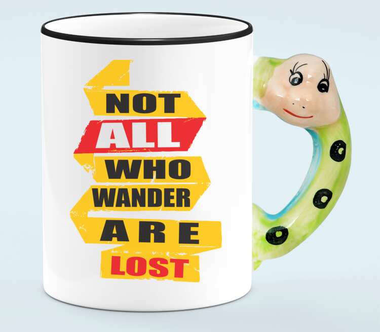 Wander are lost. Not all who Wander are Lost. Потерялась Кружка прикол.