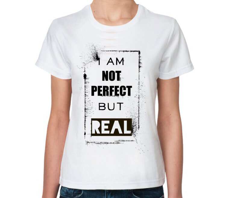 I am really need. Футболка be real not perfect. Code i am майка. Футболки i am not Engineer. Женская футболка not perfect.