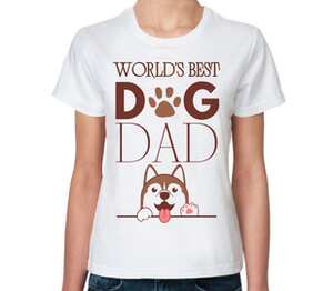 Лучший в мире собачник / worlds best dog dad женская футболка с коротким рукавом (цвет: белый)