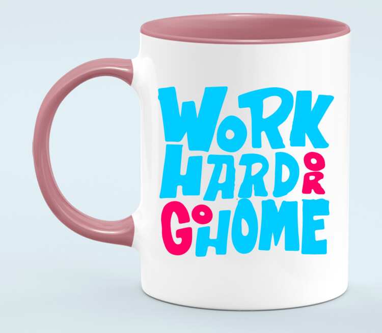 Work go home. Кружка hard work, ver.2. Play hard or go Home. Work hard or. Work hard and go Home.