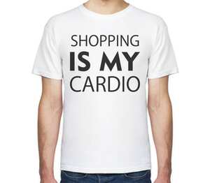 Shopping is my cardio - шоппинг мое кардио мужская футболка с коротким рукавом (цвет: белый)