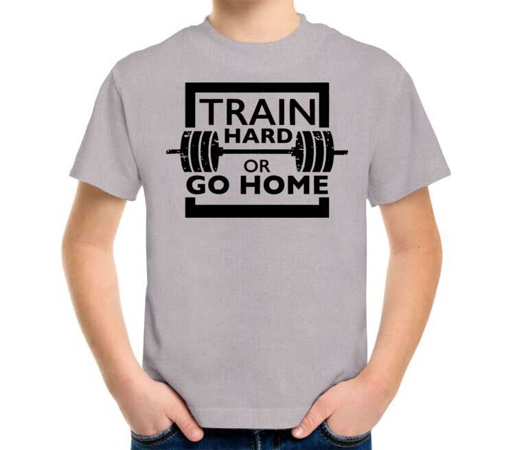 Go going home. Train hard or go Home футболка. Футболка мужская Train hard. Футболки hard Training. Майка work hard or go Home.