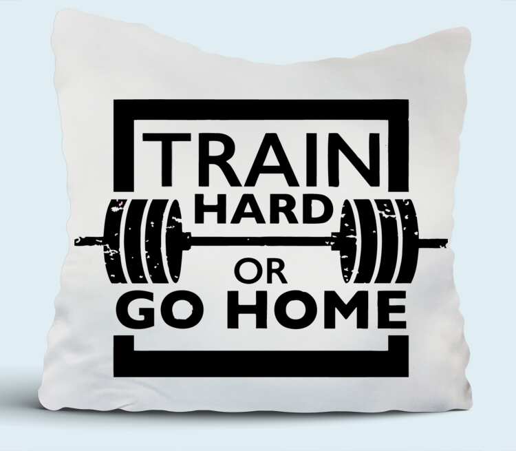 Go home music. Go hard or go Home. Play hard or go Home. Train hard повязка. Work hard or go Home футболка.