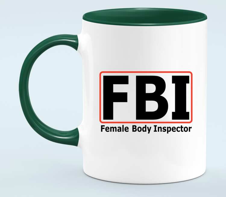 Инспектор женских тел (FBI - female body inspector) кружка двухцветная (ц.....